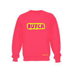 Butch - Neon Pink Crewneck Sweatshirt