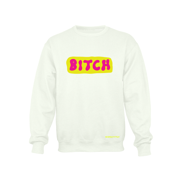 B*tch - White Crewneck Sweatshirt