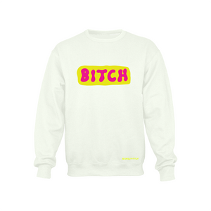 B*tch - White Crewneck Sweatshirt