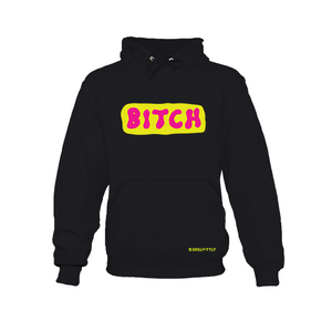 B*tch - Black Hoodie