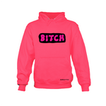 B*tch - Neon Pink Hoodie