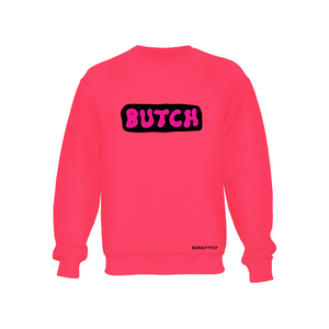 Butch - Neon Pink Crewneck Sweatshirt