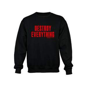Destroy Everything - Black Crewneck Sweatshirt