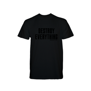 Destroy Everything - Black T-Shirt