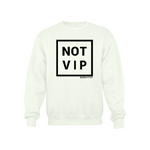 NOT VIP - White Crewneck Sweatshirt