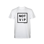 NOT VIP - White T-Shirt