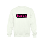 Butch White with Neon Pink on Black print Crewneck Sweatshirt Srsly Ttly