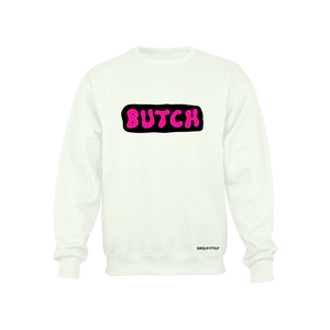 Butch White with Neon Pink on Black print Crewneck Sweatshirt Srsly Ttly