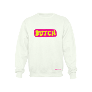 Butch White with Neon Yellow on Neon Pink print Crewneck Sweatshirt Srsly Ttly