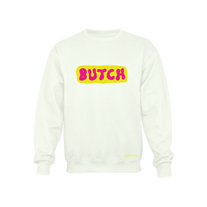 Butch White with Neon Pink on Neon Yellow print Crewneck Sweatshirt Srsly Ttly